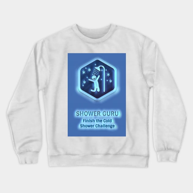 Shower Guru Crewneck Sweatshirt by Tovers